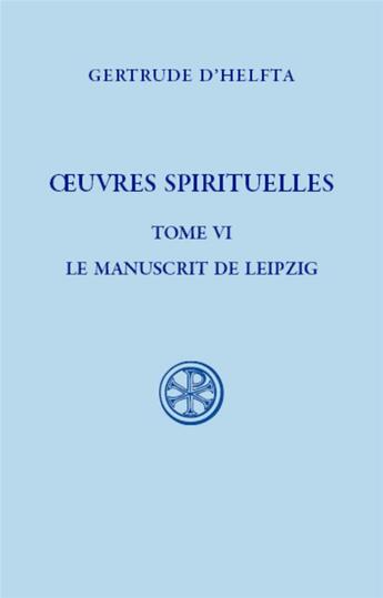 Couverture du livre « Oeuvres spirituelles, Tome VI » de Gertrude D' Helfta aux éditions Cerf