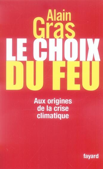 Couverture du livre « Le choix du feu » de Gras-A aux éditions Fayard