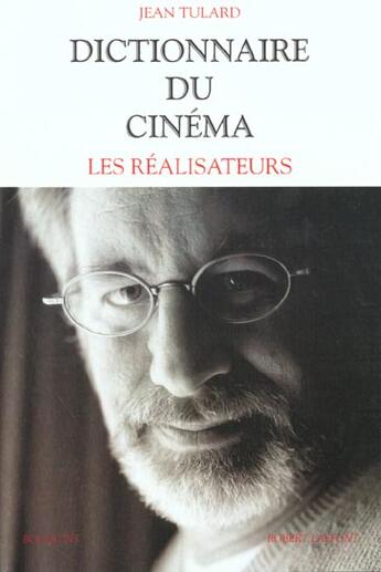 Couverture du livre « Dictionnaire du cinema t.1 ; les realisateurs » de Jean Tulard aux éditions Bouquins