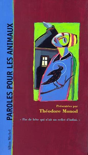 Couverture du livre « Paroles pour les animaux » de Laurent Corvaisier et Theodore Monod aux éditions Albin Michel