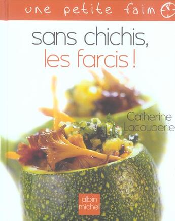 Couverture du livre « Sans chichis, les farcis ! » de Catherine Lacouberie aux éditions Albin Michel