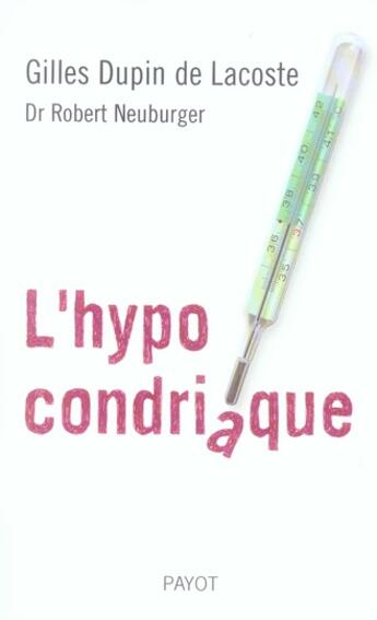 Couverture du livre « L'Hypocondriaque » de Dupin De Lacoste Gilles et Neuburger Robert aux éditions Payot