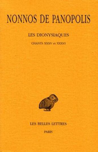 Couverture du livre « Les Dionysiaques. Tome XII : Chants XXXV et XXXVI » de Nonnos De Panopolis aux éditions Belles Lettres