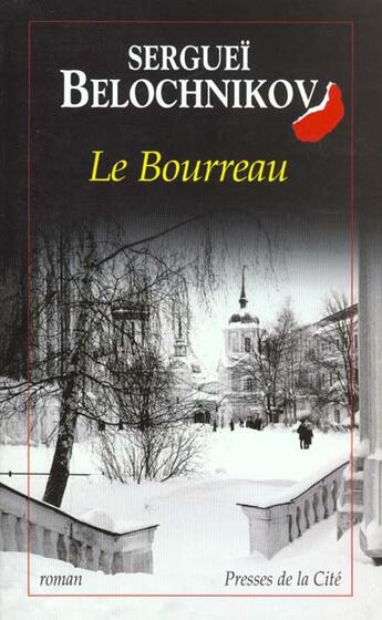 Couverture du livre « Bourreau » de Serguei Belochnikov aux éditions Presses De La Cite