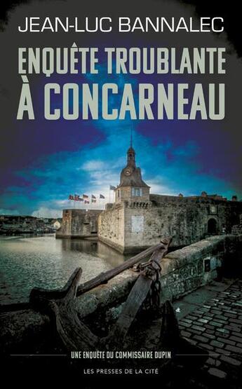 Couverture du livre « Enquête troublante à Concarneau » de Jean-Luc Bannalec aux éditions Presses De La Cite