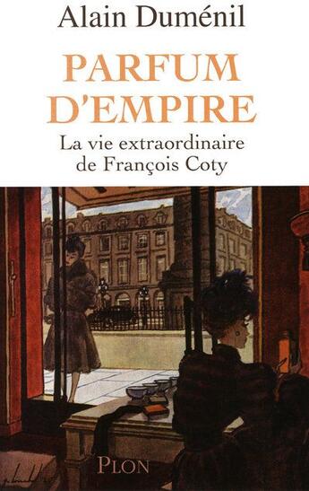 Couverture du livre « Parfum d'empire » de Alain Dumenil aux éditions Plon