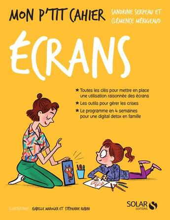 Couverture du livre « Mon p'tit cahier : les écrans » de Sandrine Serpeau et Clemence Merigeaud aux éditions Solar