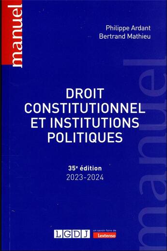 Couverture du livre « Droit constitutionnel et institutions politiques (édition 2023/2024) » de Philippe Ardant et Bertrand Mathieu aux éditions Lgdj