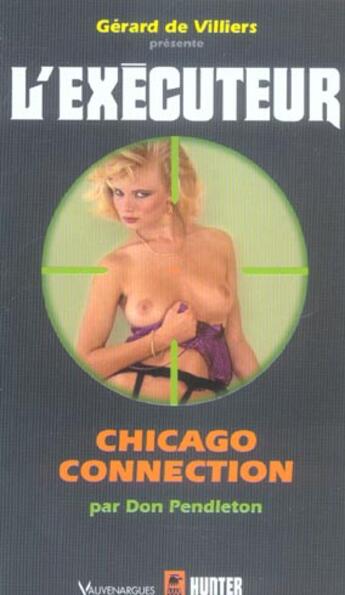 Couverture du livre « L'exécuteur t.215 ; Chicago connection » de Don Pendleton aux éditions Vauvenargues