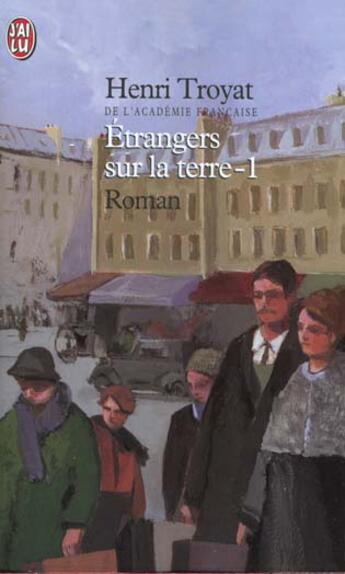 Couverture du livre « Etrangers Sur La Terre T.1 » de Henri Troyat aux éditions J'ai Lu