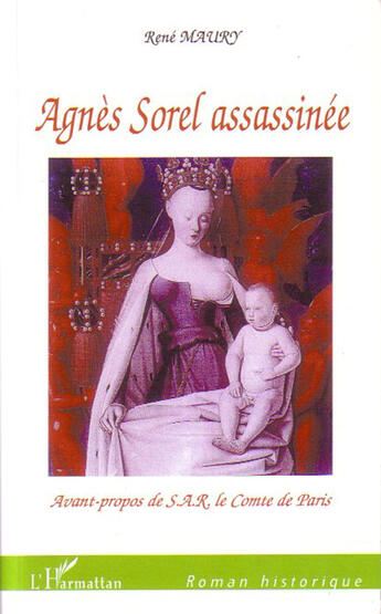 Couverture du livre « Agnès sorel assassinée » de Rene Maury aux éditions L'harmattan