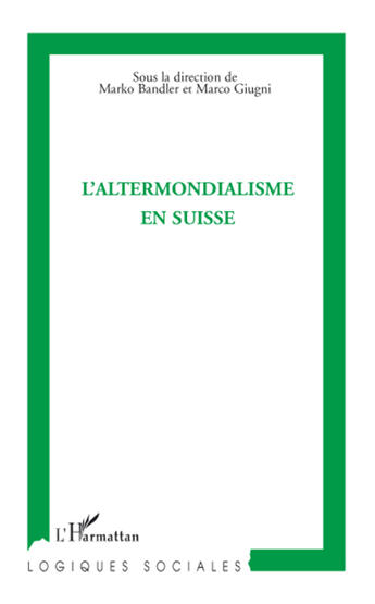 Couverture du livre « L'altermondialisme en Suisse » de Marco Giugni et Marko Bandler aux éditions L'harmattan