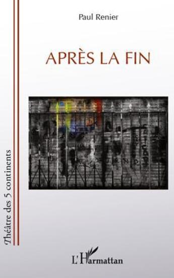 Couverture du livre « Après la fin » de Paul Renier aux éditions L'harmattan