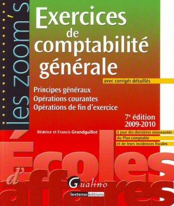 Couverture du livre « Exercices de comptabilité générale (édition 2009/2010) » de Beatrice Grandguillot et Francis Grandguillot aux éditions Gualino