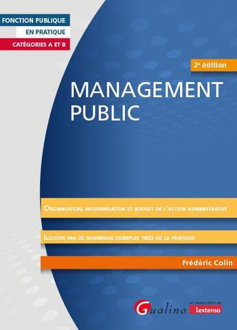 Couverture du livre « Management public : Organisation et fonctionnement des administrations publiques (2e édition) » de Frederic Colin aux éditions Gualino