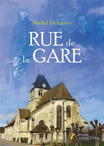 Couverture du livre « Rue de la gare » de Michel Delannoy aux éditions Amalthee