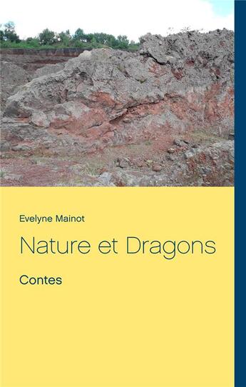 Couverture du livre « Nature et dragons ; contes » de Evelyne Mainot aux éditions Books On Demand