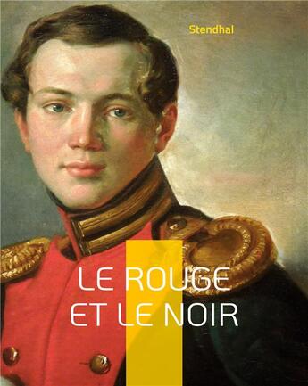 Couverture du livre « Le rouge et le noir : chronique du XIXe siècle » de Stendhal aux éditions Books On Demand