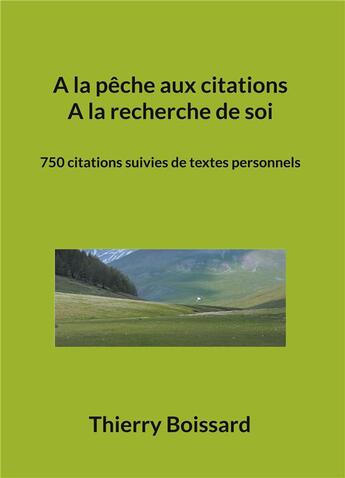 Couverture du livre « A la pêche aux citations, A la recherche de soi : 750 citations suivies de textes personnels » de Thierry Boissard aux éditions Books On Demand