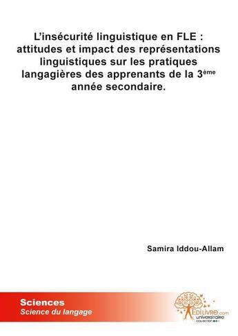 Couverture du livre « L'insecurite linguistique en fle: attitudes et impact des representations linguistiques sur les prat » de Iddou-Allam Samira aux éditions Edilivre