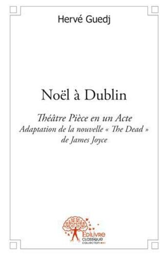 Couverture du livre « Noël à Dublin » de Herve Guedj aux éditions Edilivre