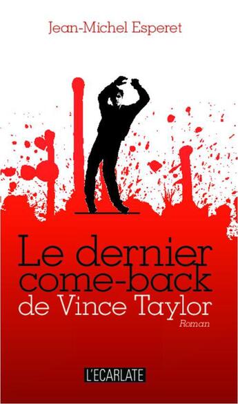 Couverture du livre « Le dernier come back de Vince Taylor » de Jean-Michel Esperet aux éditions L'harmattan