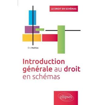 Couverture du livre « Introduction generale au droit en schemas » de Eric Mathias aux éditions Ellipses