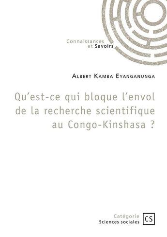 Couverture du livre « Qu'est-ce qui bloque l'envol de la recherche scientifique au Congo-Kinshasa ? » de Albert Kamba Eyanganunga aux éditions Publibook