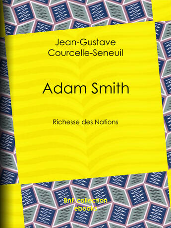 Couverture du livre « Adam Smith » de Jean-Gustave Courcelle Seneuil aux éditions Bnf Collection Ebooks