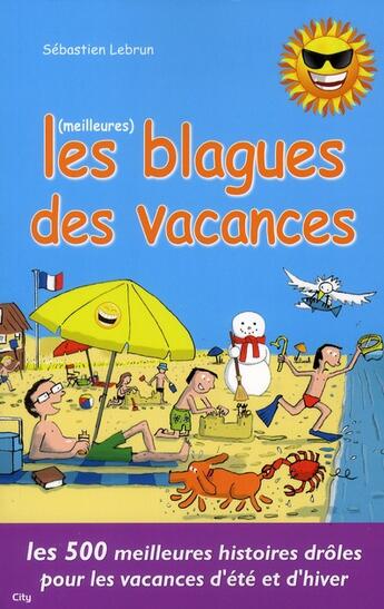 Couverture du livre « Les meilleures blagues des vacances » de Sebastien Lebrun aux éditions City