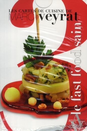 Couverture du livre « Les cartes de cuisine t.3 ; le fast food sain » de Marc Veyrat aux éditions Agnes Vienot