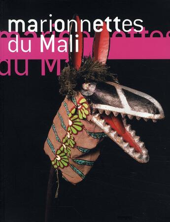 Couverture du livre « Marionnettes du Mali ; masques et marionnettes du théâtre sogobo » de  aux éditions Gourcuff Gradenigo