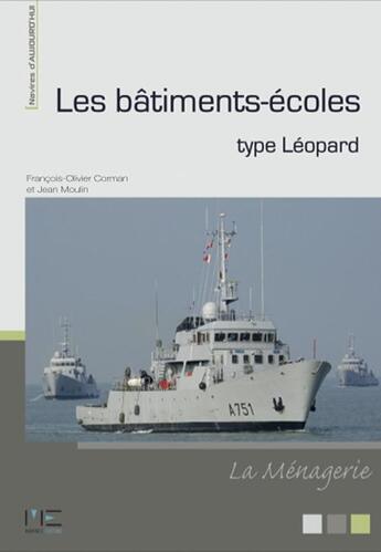 Couverture du livre « Les bâtiments-écoles ; type Léopard ; la ménagerie » de Jean Moulin et François-Olivier Corman aux éditions Marines