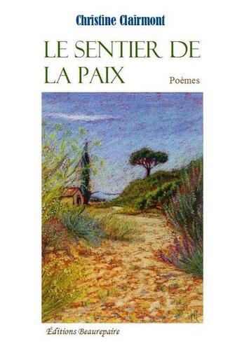 Couverture du livre « Le sentier de la paix » de Christine Clairmont aux éditions Beaurepaire