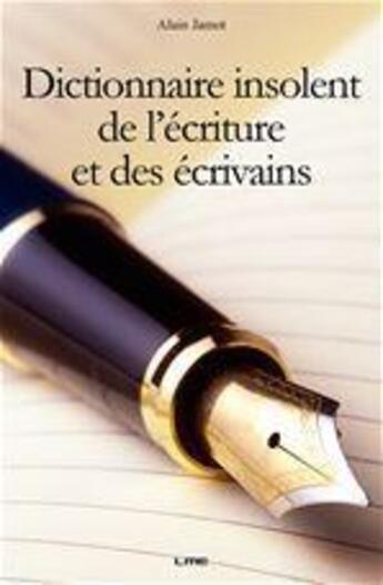 Couverture du livre « Dictionnaire espiègle de l'écriture et des écrivains... et autres conseils pour écrire, être publiable, et publié... » de Alain Jamot aux éditions Maison D'editions