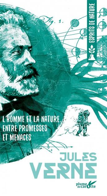 Couverture du livre « L'homme et la nature, entre promesses et menaces » de Jules Verne et Elisabeth Combres aux éditions Plume De Carotte