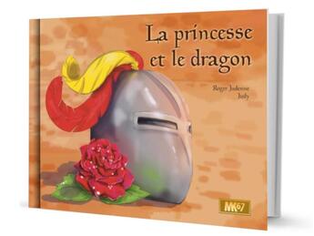 Couverture du livre « La Princesse et le Dragon » de Roger Judenne et Laura P. Sikorski aux éditions Mk67