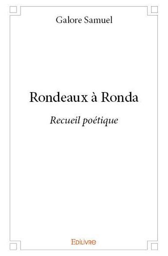 Couverture du livre « Rondeaux à Ronda » de Samuel Galore aux éditions Edilivre