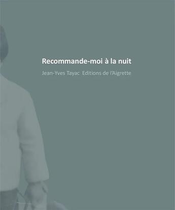 Couverture du livre « Recommande-moi a la nuit » de Jean-Yves Tayac aux éditions Editions De L'aigrette