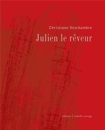 Couverture du livre « Julien le rêveur » de C. Veschambre aux éditions Isabelle Sauvage