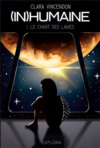 Couverture du livre « (in)humaine : le chant des lames » de Amandine Peter et Clara Vincendon aux éditions Explora