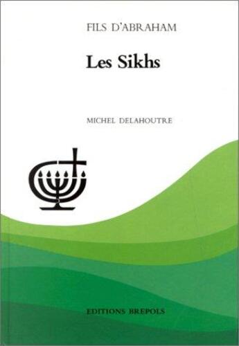 Couverture du livre « Les Sikhs » de Michel Delahoutre aux éditions Brepols