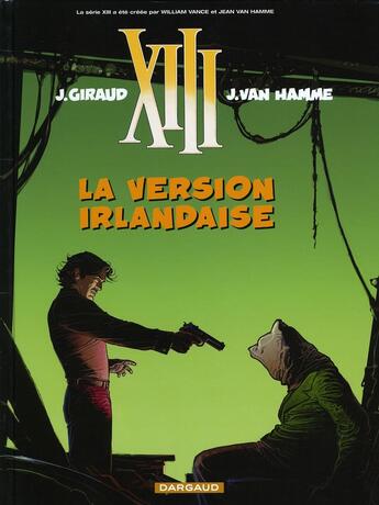 Couverture du livre « XIII Tome 18 : la version irlandaise » de Jean Van Hamme et Jean Giraud aux éditions Dargaud