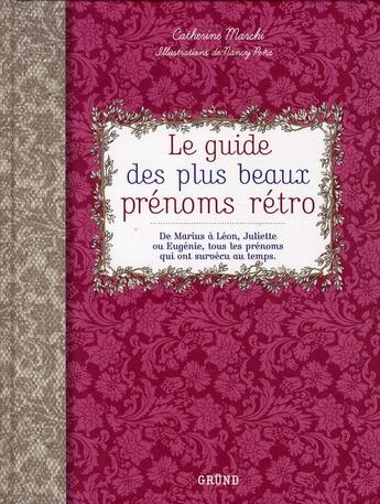 Couverture du livre « Le guide des plus beaux prenoms retro » de Marchi/Pena aux éditions Grund