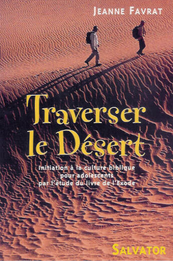 Couverture du livre « Traverser le désert » de Favrat Jeanne aux éditions Salvator