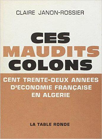 Couverture du livre « Ces maudits colons » de Janon-Rossier/Barbut aux éditions Table Ronde