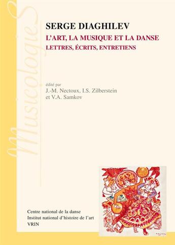 Couverture du livre « L'Art, La Musique Et La Danse Lettres, Ecrits, Entretiens » de Diaghilev aux éditions Vrin