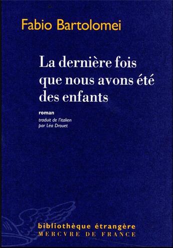 Couverture du livre « La dernière fois que nous avons été des enfants » de Fabio Bartolomei aux éditions Mercure De France