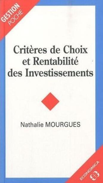 Couverture du livre « Critères de choix et rentabilité des investissements » de Nathalie Mourges aux éditions Economica