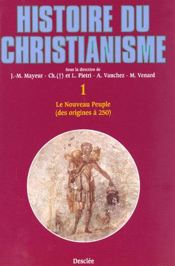 Couverture du livre « Histoire du christianisme t.1 ; le nouveau peuple (des origines à 250) » de Luce Pietri aux éditions Mame